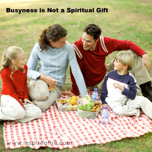 Busyness is Not a Fruit of the Spirit
