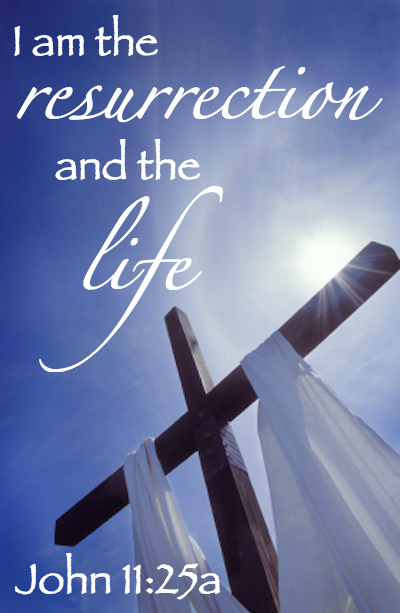 Easter resurrection John 11-25