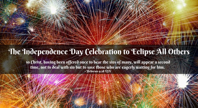 The Independence Day Celebration to Eclipse All Others by Jean S Wilund via InspireAFire.com #GodsGlory