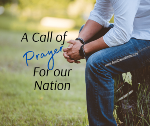A Call of Prayer for Our Nation